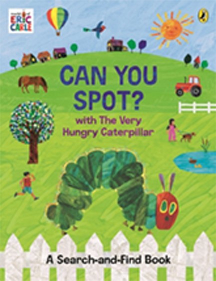 CAN YOU SPOT? WITH THE VERY HUNGRY CATERPILLAR : A SEARCH-AND-FIND BOOK