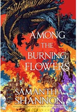 AMONG THE BURNING FLOWERS TPB