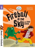 READ WITH OXFORD 5-FIREBALL IN THE SKY AND OTHER STORIES