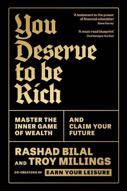 YOU DESERVE TO BE RICH- MASTER THE INNER GAME OF WEALTH AND CLAIM YO