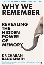WHY WE REMEMBER : REVEALING THE HIDDEN POWER OF MEMORY
