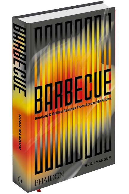 BARBECUE : SMOKED & GRILLED RECIPES FROM ACROSS THE GLOBE