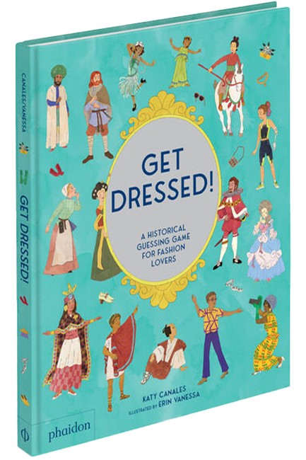 GET DRESSED! : A HISTORICAL GUESSING GAME FOR FASHION LOVERS
