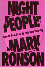 NIGHT PEOPLE : HOW TO BE A DJ IN ‘90S NEW YORK CITY