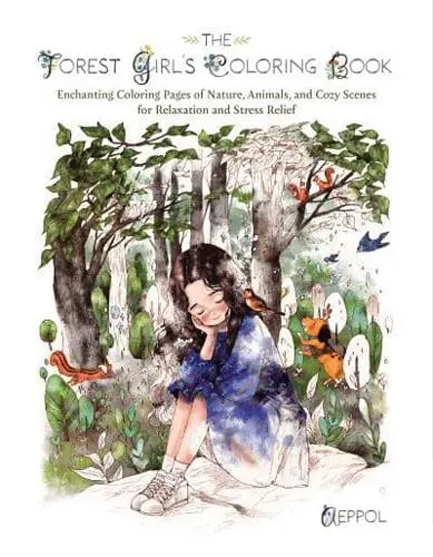 THE FOREST GIRL'S COLORING BOOK : ENCHANTING COLORING PAGES OF NATURE, ANIMALS, AND COZY SCENES FOR