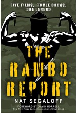 THE RAMBO REPORT : FIVE FILMS, THREE BOOKS, ONE LEGEND