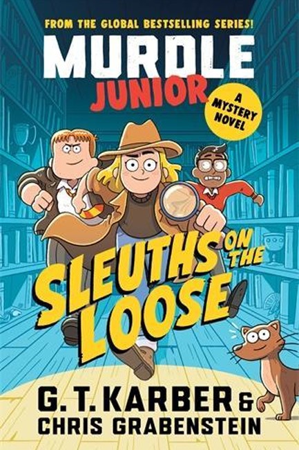 MURDLE JUNIOR MYSTERIES: SLEUTHS ON THE LOOSE : A MYSTERY NOVEL