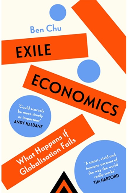 EXILE ECONOMICS : WHAT HAPPENS IF GLOBALISATION FAILS