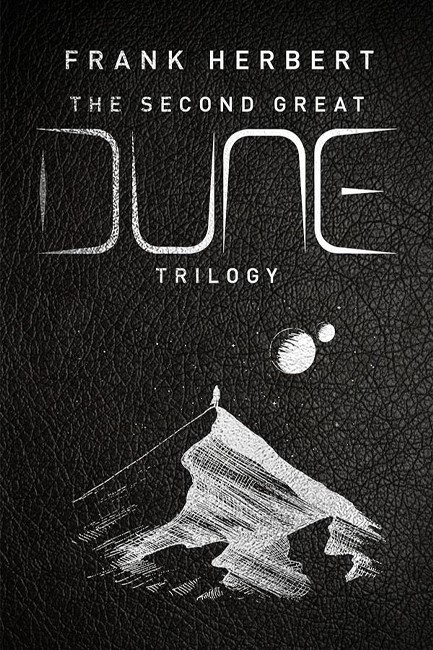 THE SECOND GREAT DUNE TRILOGY: GOD EMPEROR OF DUNE, HERETICS OF DUNE, CHAPTER HOUSE DUNE