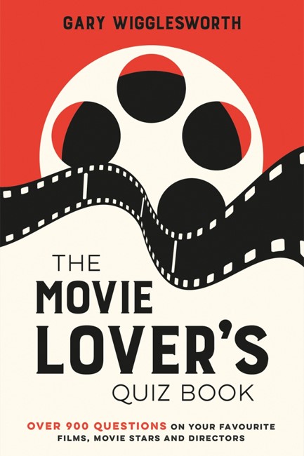 THE MOVIE LOVER'S QUIZ BOOK : A COMPENDIUM OF OVER 900 QUESTIONS ON YOUR FAVOURITE FILMS, MOVIE STAR