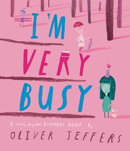 I’M VERY BUSY : A (NEARLY FORGOTTEN) BIRTHDAY BOOK