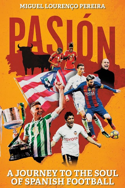 PASION : A JOURNEY TO THE SOUL OF SPANISH FOOTBALL