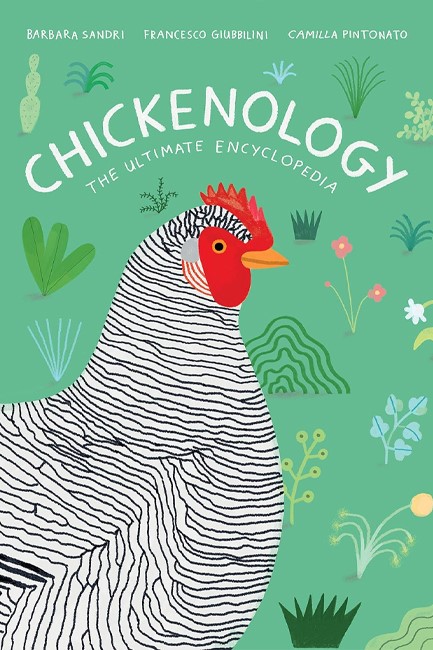 CHICKENOLOGY: THE ULTIMATE ENCYCLOPEDIA
