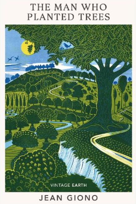 THE MAN WHO PLANTED TREES: A NOVEL FROM THE VINTAGE EARTH COLLECTION