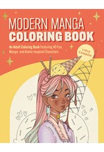 THE MODERN MANGA COLORING BOOK : POP MANGA AND ANIME-INSPIRED COLORING BOOK FOR TEENS AND ADULTS