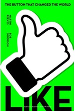 LIKE: THE BUTTON THAT CHANGED THE WORLD