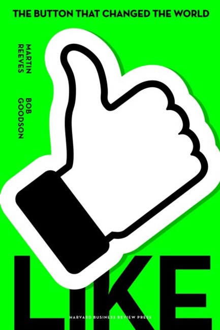 LIKE: THE BUTTON THAT CHANGED THE WORLD