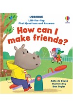 LIFT THE FLAP FIRST QUESTIONS AND ANSWERS HOW CAN I MAKE FRIENDS?