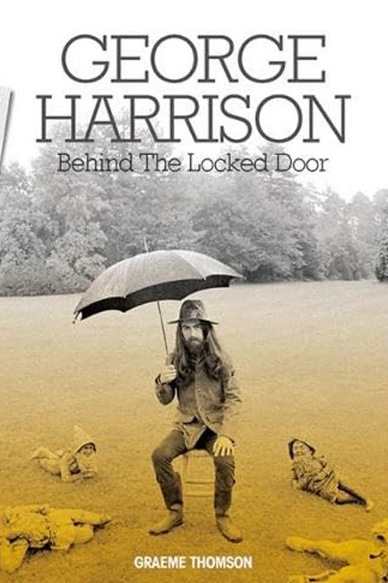 GEORGE HARRISON : BEHIND THE LOCKED DOOR