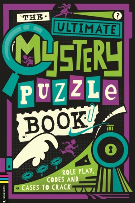 THE ULTIMATE MYSTERY PUZZLE BOOK : ROLE PLAY, CODES AND CASES TO CRACK