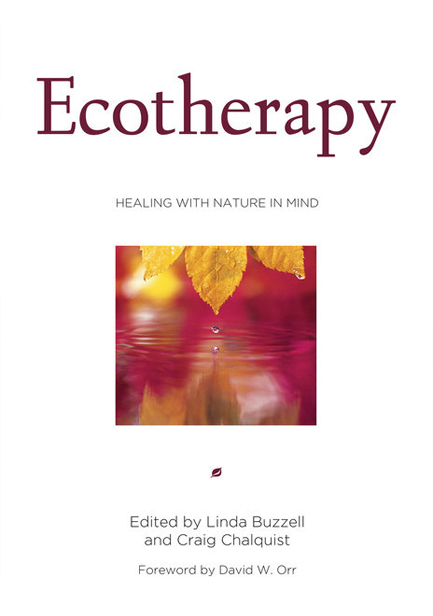 ECOTHERAPY: HEALING WITH NATURE IN MIND