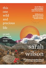THIS ONE WILD AND PRECIOUS LIFE