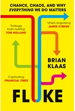 FLUKE: CHANCE, CHAOS, AND WHY EVERYTHING WE DO MATTERS