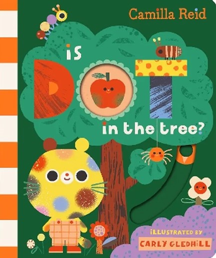 IS DOT IN THE TREE? : A SLIDING TAB AND MIRROR BOOK FOR TODDLERS