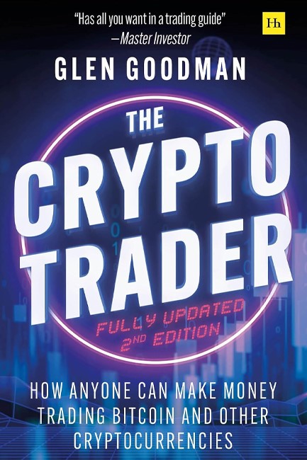 THE CRYPTO TRADER : HOW ANYONE CAN MAKE MONEY TRADING BITCOIN AND OTHER CRYPTOCURRENCIES - 2ND EDITI