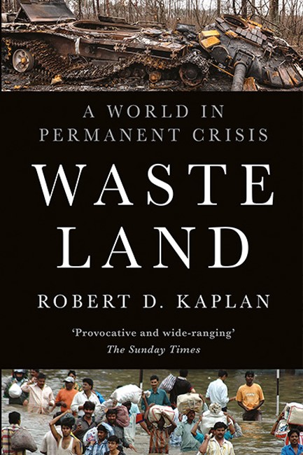 WASTE LAND : A WORLD IN PERMANENT CRISIS