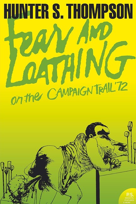 FEAR AND LOATHING ON THE CAMPAIGN TRAIL '72