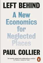 LEFT BEHIND : A NEW ECONOMICS FOR NEGLECTED PLACES