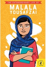 THE EXTRAORDINARY LIFE OF MALALA YOUSAFZAI
