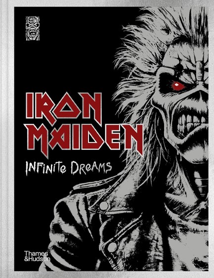IRON MAIDEN: INFINITE DREAMS : THE OFFICIAL VISUAL HISTORY