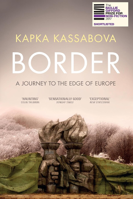 BORDER : A JOURNEY TO THE EDGE OF EUROPE