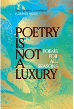 POETRY IS NOT A LUXURY