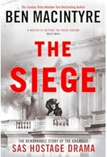THE SIEGE: THE REMARKABLE STORY OF THE GREATEST SAS HOSTAGE DRAMA