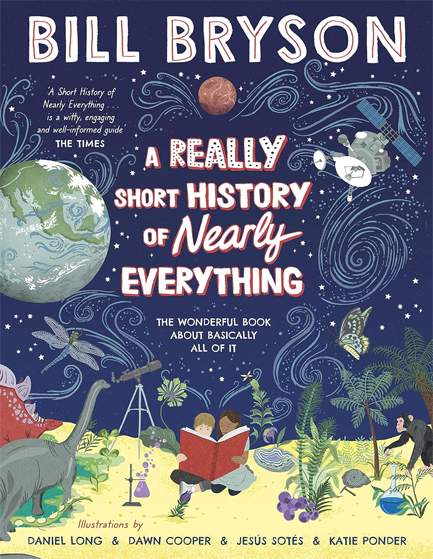A REALLY SHORT HISTORY OF NEARLY EVERYTHING-ILLUSTRATED