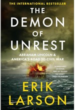 THE DEMON OF UNREST : ABRAHAM LINCOLN & AMERICA’S ROAD TO CIVIL WAR