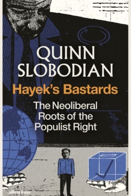 HAYEK'S BASTARDS