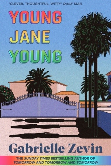 YOUNG JANE YOUNG: BY THE SUNDAY TIMES BESTSELLING AUTHOR OF TOMORROW, AND TOMORROW, AND TOMORROW