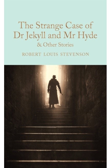 THE STRANGE CASE OF DR JEKYLL AND MR HYDE AND OTHER STORIES
