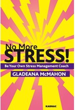 NO MORE STRESS! BE YOUR OWN STRESS MANAGEMENT COACH