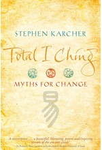 TOTAL I CHING: MYTHS FOR CHANGE