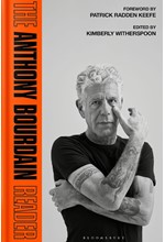 THE ANTHONY BOURDAIN READER : NEW, CLASSIC AND REDISCOVERED WRITING