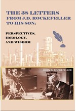THE 38 LETTERS FROM J.D. ROCKEFELLER TO HIS SON