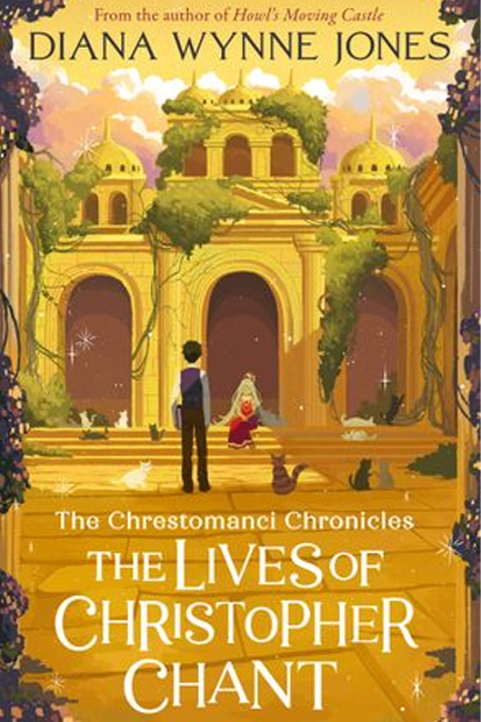THE CHRESTOMANCI SERIES 4-THE LIVES OF CHRISTOPHER CHANT