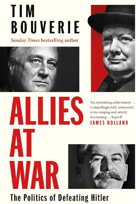 ALLIES AT WAR : THE POLITICS OF DEFEATING HITLER