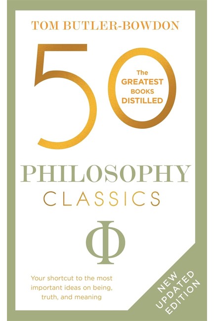 50 PHILOSOPHY CLASSICS : THINKING, BEING, ACTING SEEING - PROFOUND INSIGHTS AND POWERFUL THINKING FR