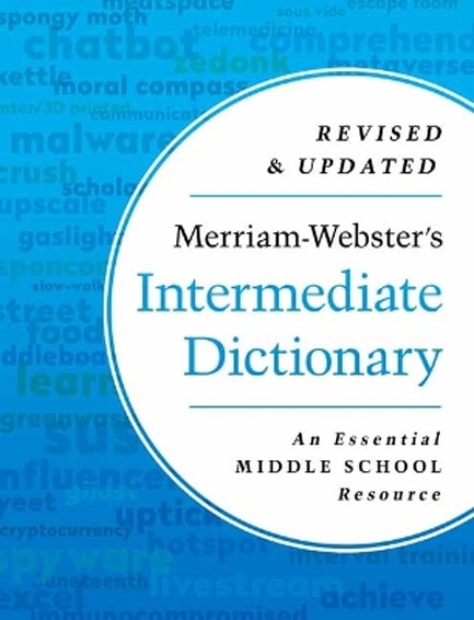 MERRIAM-WEBSTER'S INTERMEDIATE DICTIONARY : AN ESSENTIAL MIDDLE SCHOOL RESOURCE